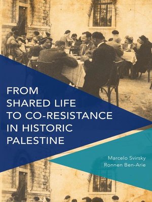 cover image of From Shared Life to Co-Resistance in Historic Palestine